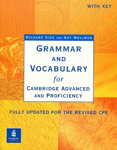 Grammar and Vocabulary for Cambridge Advanced and Proficiency: fully updated for the revised CPE					