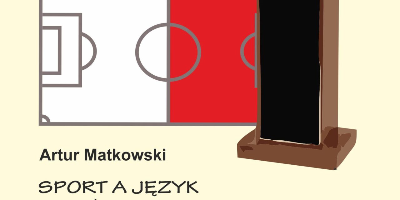 Promocja książki dr. Artura Matkowskiego  „Sport a język współczesnego polskiego dyskursu społecznego”