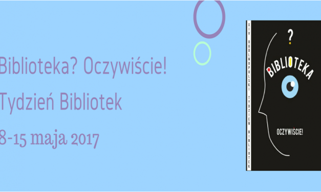 Biblioteka PWSZ zaprasza na obchody „Tygodnia Bibliotek” 2017