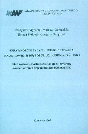 	
Sprawność fizyczna ukierunkowana na zdrowie (H-RF) populacji Górnego Śląska			