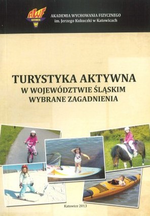 Turystyka aktywna w województwie śląskim: wybrane zagadnienia			